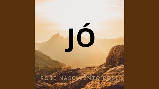 Video thumbnail of "Rose Nascimento Rose - Jó"