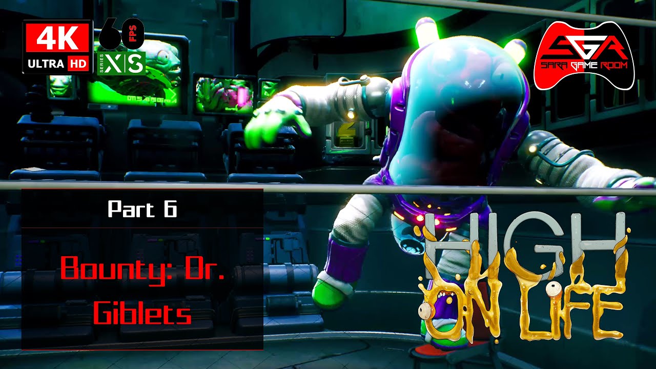 High on Life Gameplay Part 6 Bounty Dr Giblets [4K UHD 60fps] YouTube
