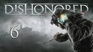 Dishonored - В другом месте... - Прохождение игры на русском [#6] | PC
