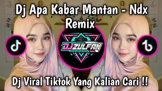 DJ APA KABAR MANTAN - NDX | DJ HEY APA KABAR MANTANKU SING TAU NING ATIKU REMIX VIRAL TIKTOK 2026 ! 