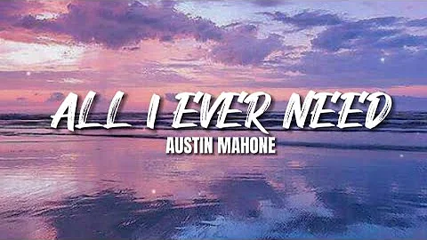 Austin Mahone - All I Ever Need | Lyrics