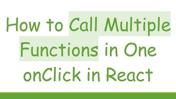 How to Call Multiple Functions in One onClick in React