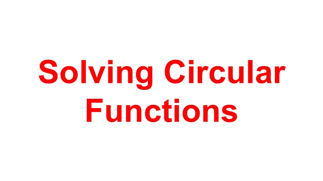 Math Methods Solving Circular Functions - YouTube