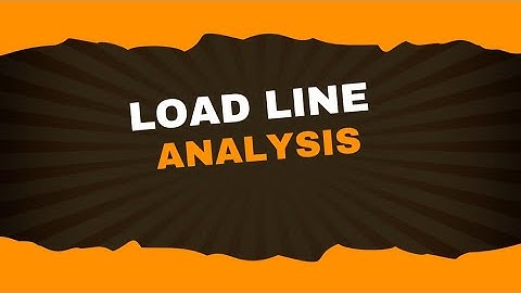 Load line analysis | Analog Electronics-1| Lecture-12 | Brainbox