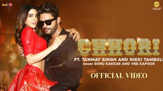 Chhori Nikki Tamboli New Song|Chhori New Song Sonu Kakkar, Danish Shabri|Nikki Tamboli New Song