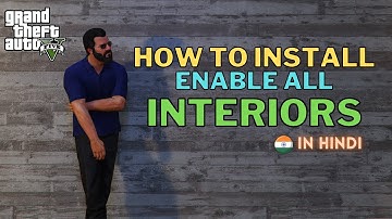 HOW TO INSTALL ENABLE ALL INTERIORS | SIMPLE INSTALLATION | GTA 5 MOD HINDI