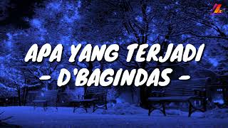 Apa Yang Terjadi - D'Bagindas (Lirik with English translation)