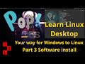 How to Learn Linux Desktop - Your way from Windows to Linux - Part3 Software Install