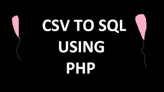 Convert CSV To SQL Using PHP