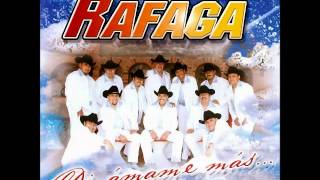 Video thumbnail of "Banda Rafaga-Cuentame Todas Tus Penas"