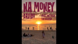 DAVIDO feat. The Cavemen & Angélique Kidjo - NA MONEY (S+R) (3 of 7)