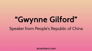 Pronounce "Gwynne Gilford" - Chinese accent vs. native U.S.