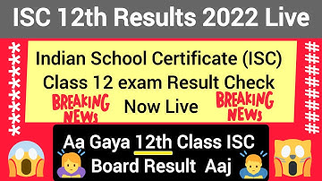 ISC 12th Result 2022 Live|isc class 12th result 2022 check live|12th class isc result 2022 live now