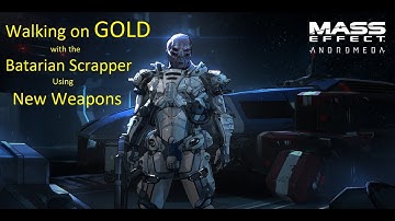 Walking on GOLD with the Batarian Scrapper | New weapons | Mass Effect Multiplayer