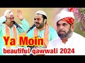 Ya moin  beautiful qawwali 2024  zahid ali kashifali       