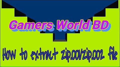 how to extract zip 001 file on Android -2017