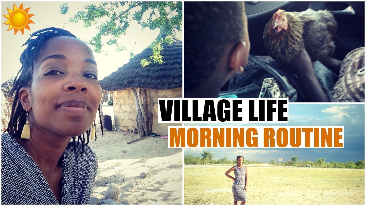 Namibian Village Life My Morning Routine African American Expat Namibian Village Life My Morning Routine African American Expat
