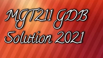 MGT211 GDB Solution 2021