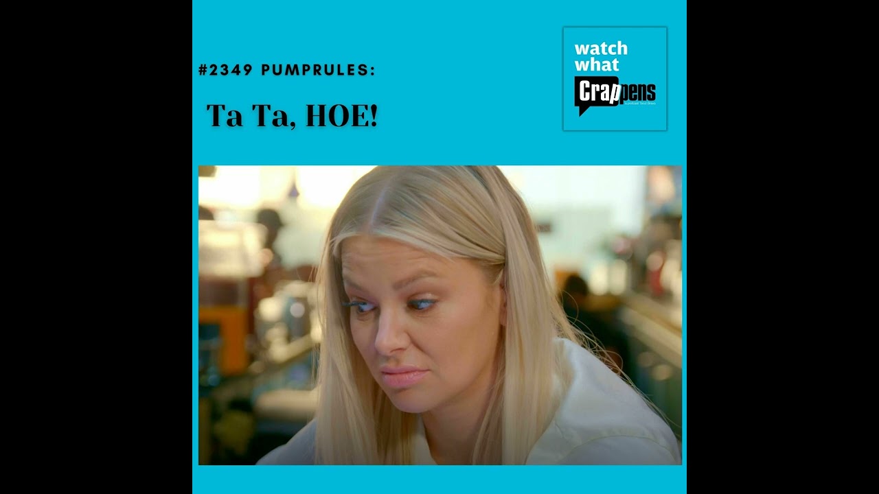 #2349 PumpRules: Ta Ta, HOE!