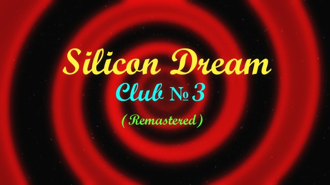 Silicon Dream Club №3 (Remastered)