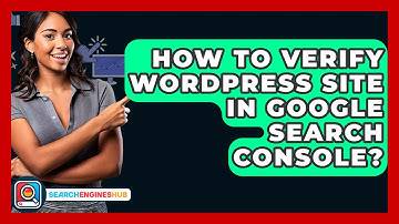 How To Verify WordPress Site In Google Search Console? - SearchEnginesHub.com