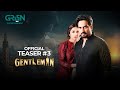 Gentleman | Teaser 3 | Humayun Saeed | Yumna Zaidi | Ahmed Ali Butt | Adnan Siddiqui | Green TV