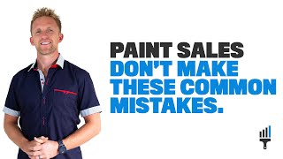 Don’t Make These Common Sales Mistakes in Your Painting Business