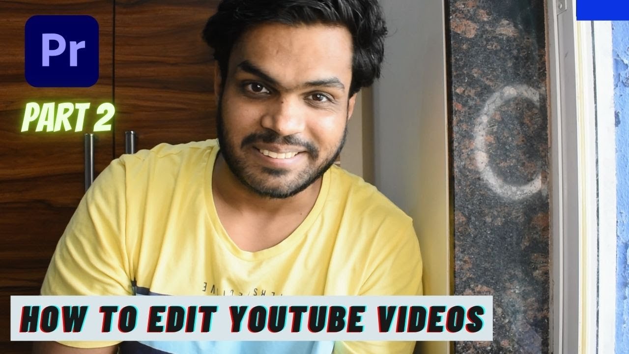 How to Edit YouTube Videos in Premiere Pro for Beginners | Part 2 - YouTube