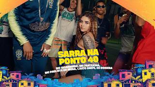 SARRA NA PONTO 40 - MC RICARDINHO, MC FANTAXMA, MC PAULISTA DO IBURA, 1.RATO CHEFE, EO DOIDERA