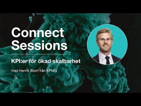 KPI:er för ökad skalbarhet | Connect Sessions med Henrik Blom från KPMG