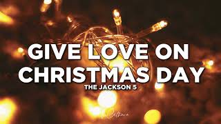 Give Love on Christmas Day - The Jackson 5 | Lyrics
