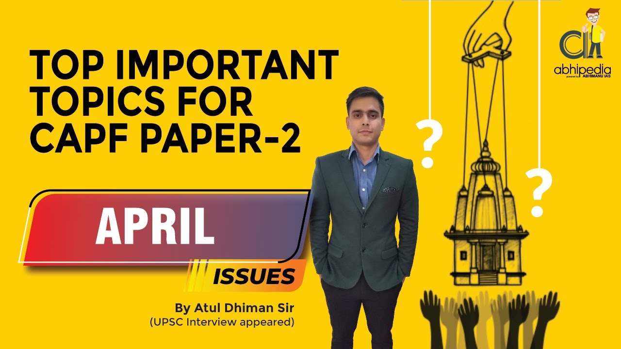 UPSC CAPF  2021 | TOP MOST IMPORTANT TOPICS FOR CAPF AC PAPER 2 | BY ATUL DHIMAN SIR
