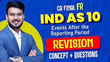 IND AS 10 Revision in Just 15 Minutes | CA Final FR Revision | CA Aakash Kandoi