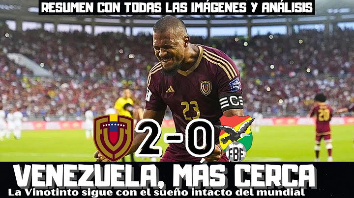 WILL VENEZUELA REACH THE WORLD CUP? WIN AGAINST BOLIVIA WITH A KEY RONDON, RECAP, ALL THE IMAGES