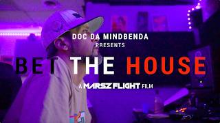 Doc Da Mindbenda Presents Bet The House Documentary Directed By Marsz Flight Official Trailer