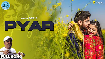 Pyar | Bee 2 | ਪਿਆਰ | New Punjabi Song | Nupur Punjabi