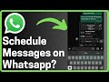 How To Schedule Messages On WhatsApp On iPhone - Full Guide