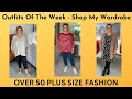 Outfits of the Week - Shop My Wardrobe - Over 50 Plus Size Fashion