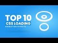 Top 10 Stunning CSS3 Loading Animation Effects