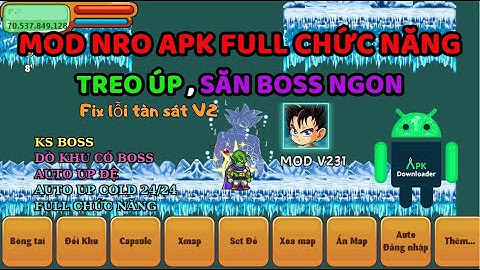 Ngọc Rồng Online - Bản MOD NRO v231[Beta] Mới Nhất full tính năng Xmap, Auto Treo, vv...