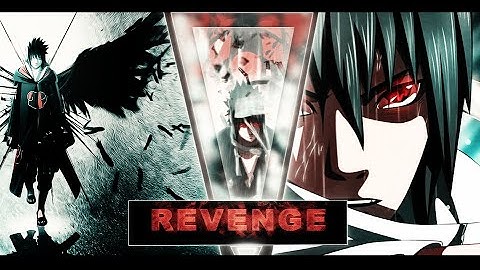 Sasuke Uchiha - Path of Revenge -「Naruto AMV/ASMV」