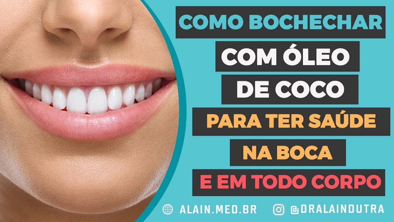 Como bochechar com óleo de coco para ter saúde na boca e em todo o corpo | dr alain dutra