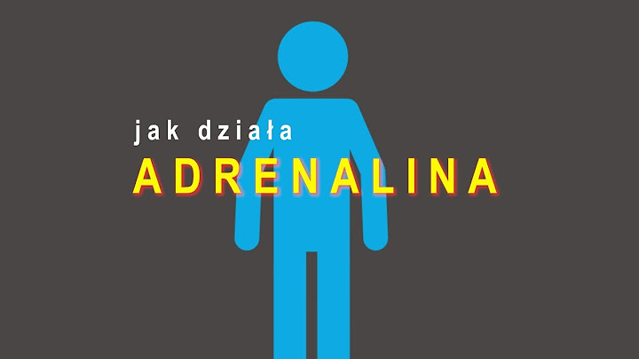 Jak działa adrenalina?