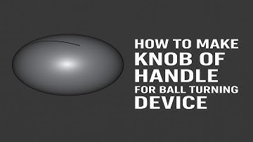 How to Make Knob of Handle for Ball Turning Device in FreeCAD 1.0 | Complete CAD Tutorial