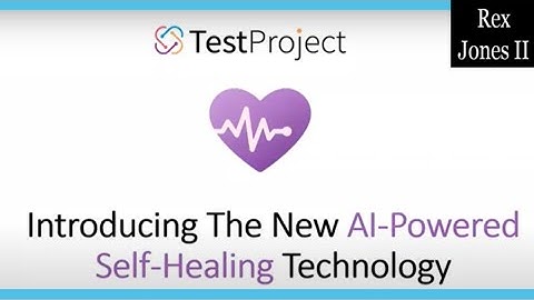 ✔ AI: Self-Healing Technology From TestProject | (Video 159)