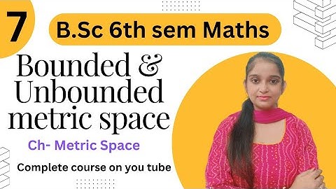 B.Sc 6th sem Maths || Ch-Metric Space ( Bounded metric space) || By Jyoti Chaudhary ✍️