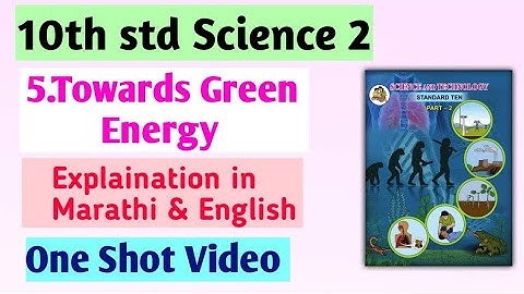 10th std Science 2 Towards Green Energy One shot video Lesson 5 Science 2 std 10th 2021 - 2022