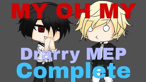 My Oh my • Drarry MEP Complete •