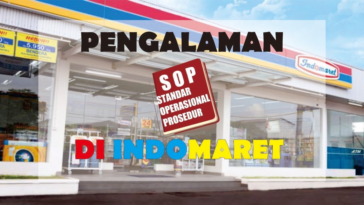 S O P MEMULAI PEKERJAAN DI TOKO INDOMARET YouTube