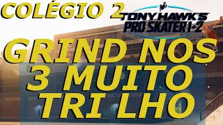 GRIND NOS 3 MUITO TRI LHO - TONY HAWK'S PRO SKATER 1+2 + COLÉGIO 2